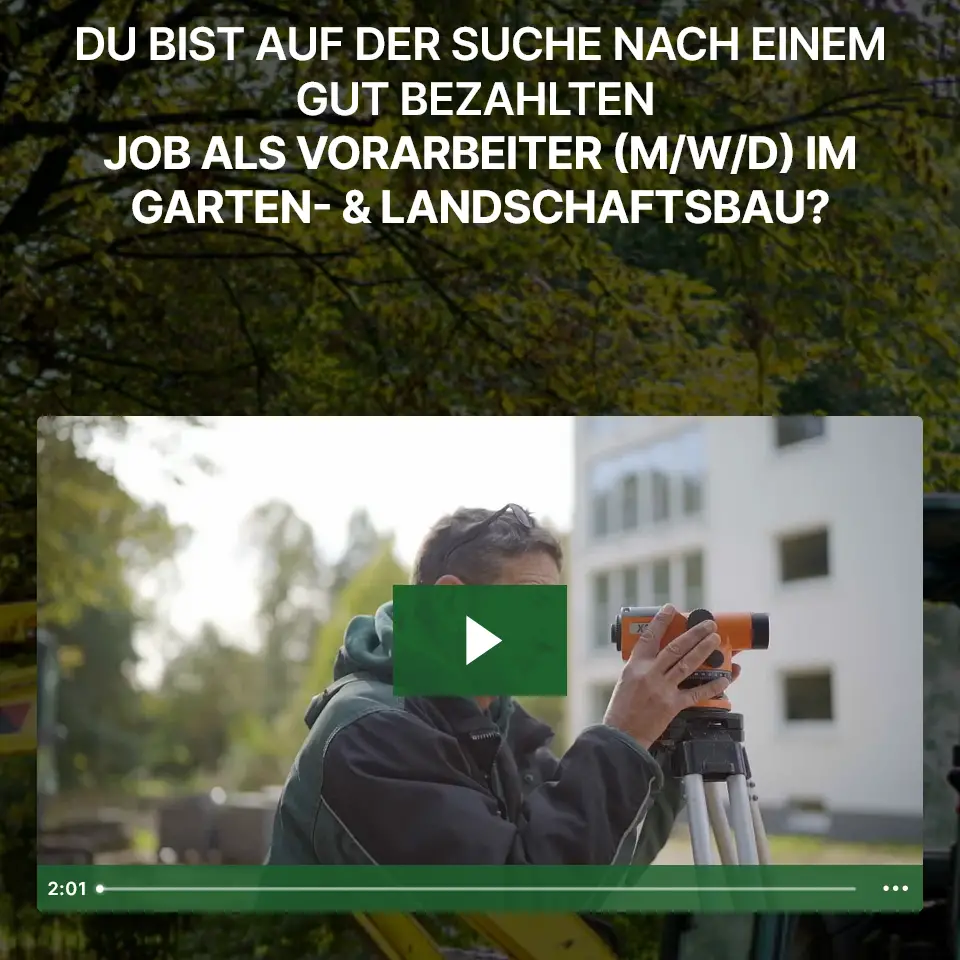 Text -DU BIST AUF DER SUCHE NACH EINEM GUT BEZAHLTEN  JOB ALS VORARBEITER (M/W/D) IM GARTEN- & LANDSCHAFTSBAU?- zzgl Screenshot eines Videoausschnitt, Mitarbeiter mit Messtechnik